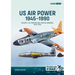 Us Air Power 1945-1990: Volume 1 - Us Fighters and Fighter-Bombers, 1945-1949