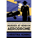 Murder at Hendon Aerodrome: The Thrilling Inter-War Mystery Series
