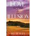 Love Beyond the Illusion