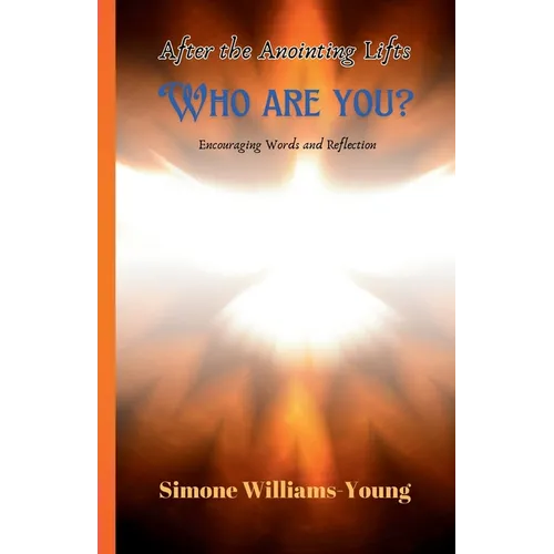 After the Anointing Lifts: Who Are You?
