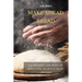 Make Ahead Bread: 100 Recipes for Bake-It-When-You-Want-It Yeast Breads