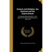 Science and Religion, the Rational and the Superrational: An Address Delivered May 4, 1914 Before the Phi Beta Kappa Alumni in New York