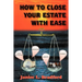 How to Close Your Estate with Ease
