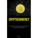 Cryptocurrency: Effective Strategies For Profitable Crypto Day Trading And Initiation Of Investments In Bitcoin And Leading Altcoins For Substantial G