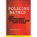 Policing Hatred: Law Enforcement, Civil Rights, and Hate Crime
