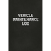 Vehicle Maintenance Log Book: Auto Repair Service Record Notebook, Track Auto Repairs, Mileage, Fuel, Road Trips, For Cars, Trucks, and Motorcycles