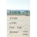 Other Lives for the Desert