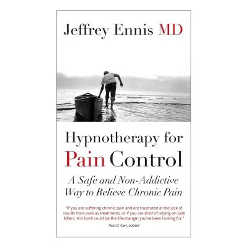 Hypnotherapy for Pain Control: A Safe and Non-Addictive Way to Relieve Chronic Pain