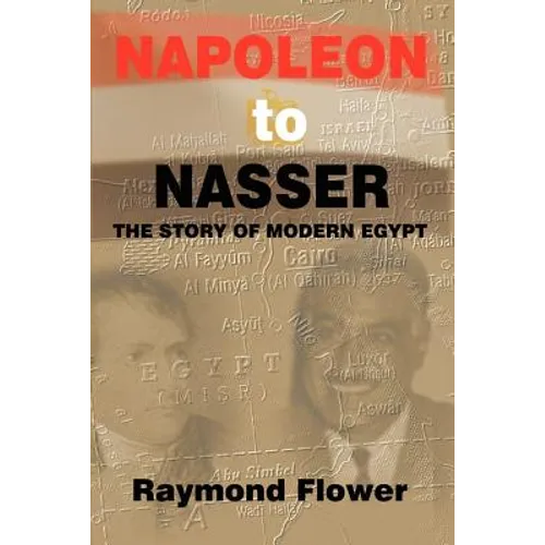 Napoleon to Nasser: The Story of Modern Egypt