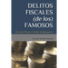 Delitos Fiscales (de Los) Famosos: De Lola Flores a Iñaki Urdangarin