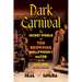 Dark Carnival: The Secret World of Tod Browning, Hollywood's Master of the Macabre