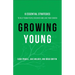 Growing Young: Six Essential Strategies to Help Young People Discover and Love Your Church
