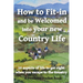 How to Fit-in and be Welcomed into your new Country Life: 10 aspects of life to get right when you escape to the country