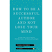 How To Be A Successful Author And Not Lose Your Mind