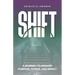 Shift: A Journey to Awaken Purpose, Power, and Impact