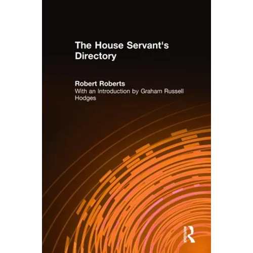 The House Servant's Directory: Or a Monitor for Private Familes: Comprising Hints on the Arrangement and Performance of Servants' Work