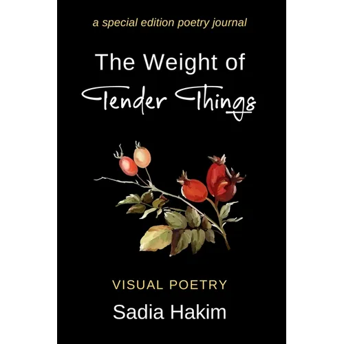 The Weight of Tender Things: A Special Edition Poetry Journal - Paperback
