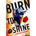 Burn to Shine: A Joe Ledger and Rogue Team International Novel