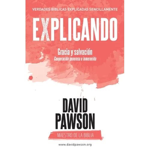 EXPLICANDO Gracia y salvación: Cooperación generosa e inmerecida
