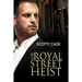 The Royal Street Heist