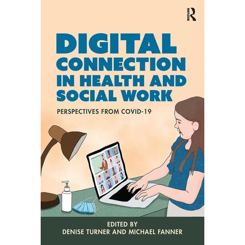 Digital Connection in Health and Social Work: Perspectives from Covid-19