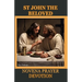 St. John the Beloved Novena Prayer Devotion: His History, Christian Orthodox Tradition Contribution, Spiritual Impact, Relationship with Mary and 9 da
