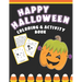 Happy Halloween Coloring And Activity Book: Cute & Fun Activities For Toddlers Ages 2-4