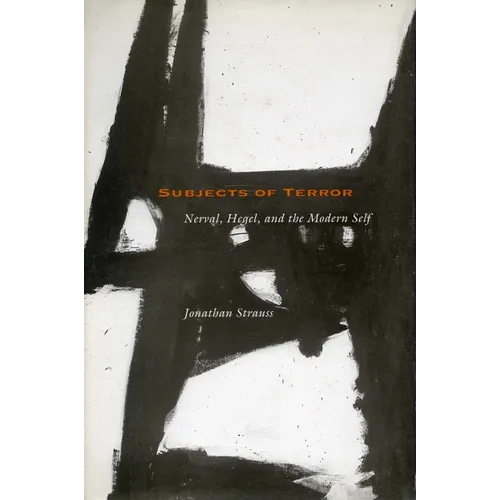 Subjects of Terror: Nerval, Hegel, and the Modern Self
