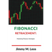 Fibonacci Retracement: Mastering Fibonacci Strategies