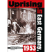 Uprising in East Germany, 1953: The Cold War, the German Question, and the First Major Upheaval behind the Iron Curtain