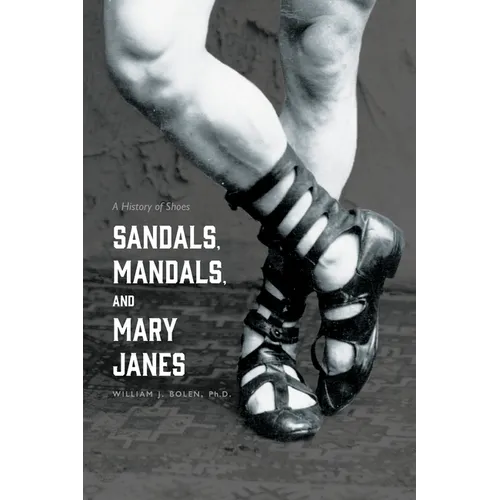 Sandals, Mandals, and Mary Janes: A History of Shoes