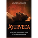 Ayurveda: Guía para principiantes sobre la curación ayurvédica