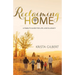 Reclaiming Home: The Family's Guide for Life, Love and Legacy