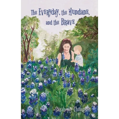 The Everyday, the Mundane, and the Brave