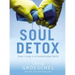 Soul Detox: Clean Living in a Contaminated World