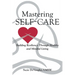 Mastering Self-Care: Building Resiliency Through Healthy and Mindful Living