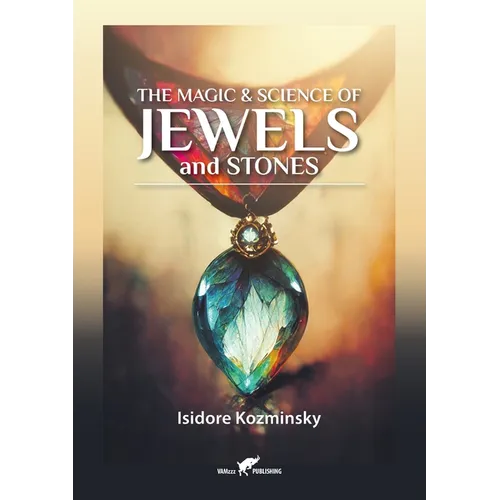 The Magic & Science of Jewels and Stones