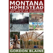 Montana Homestead: How I Built My Homestead Off Grid In The Wilderness