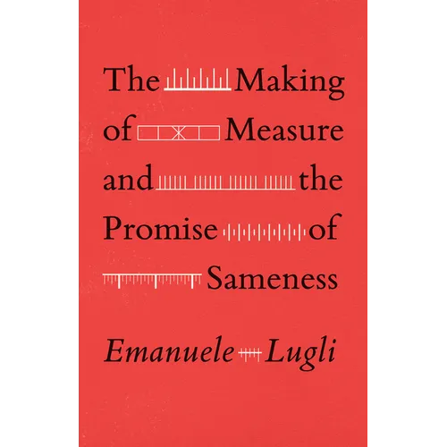 The Making of Measure and the Promise of Sameness