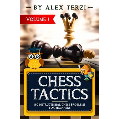 Chess Tactics: 180 Instructional Chess Problems for Beginners