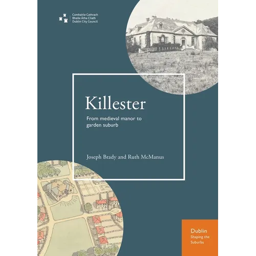 Killester: From Medieval Manor to Garden Suburb