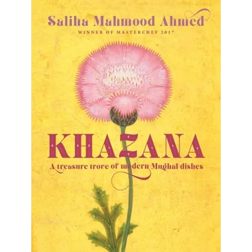 Khazana: A Treasure Trove of Indo-Persian Recipes Inspired by the Mughals