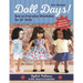 Doll Days! Sew an Everyday Wardrobe for 18 Dolls: Stylish Patterns to Mix, Match & Embellish