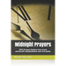 Midnight Prayers: 200 Prayers Bullets That Break Witchcraft Manipulations and Evil Spells.