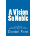A Vision So Noble: John Boyd, the OODA Loop, and America's War on Terror