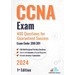 CCNA Exam 400 Questions for Guaranteed Success Exam Code: 200-301: 1st Edition - 2024