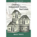 Creating an Independent Income in Real Estate - Second Edition