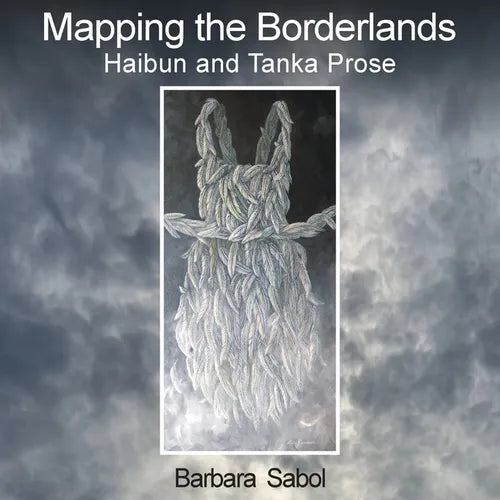 Mapping the Borderlands: haibun and tanka prose