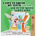 I Love to Brush My Teeth Ich putze meine Zähne gern: English German Bilingual Edition