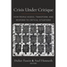 Crisis Under Critique: How People Assess, Transform, and Respond to Critical Situations